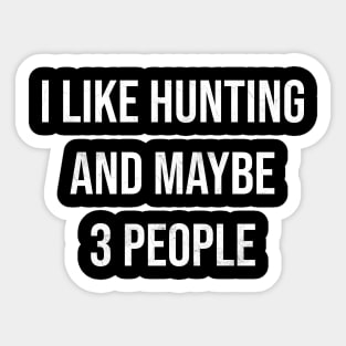 Funny Hunting Quote Sticker